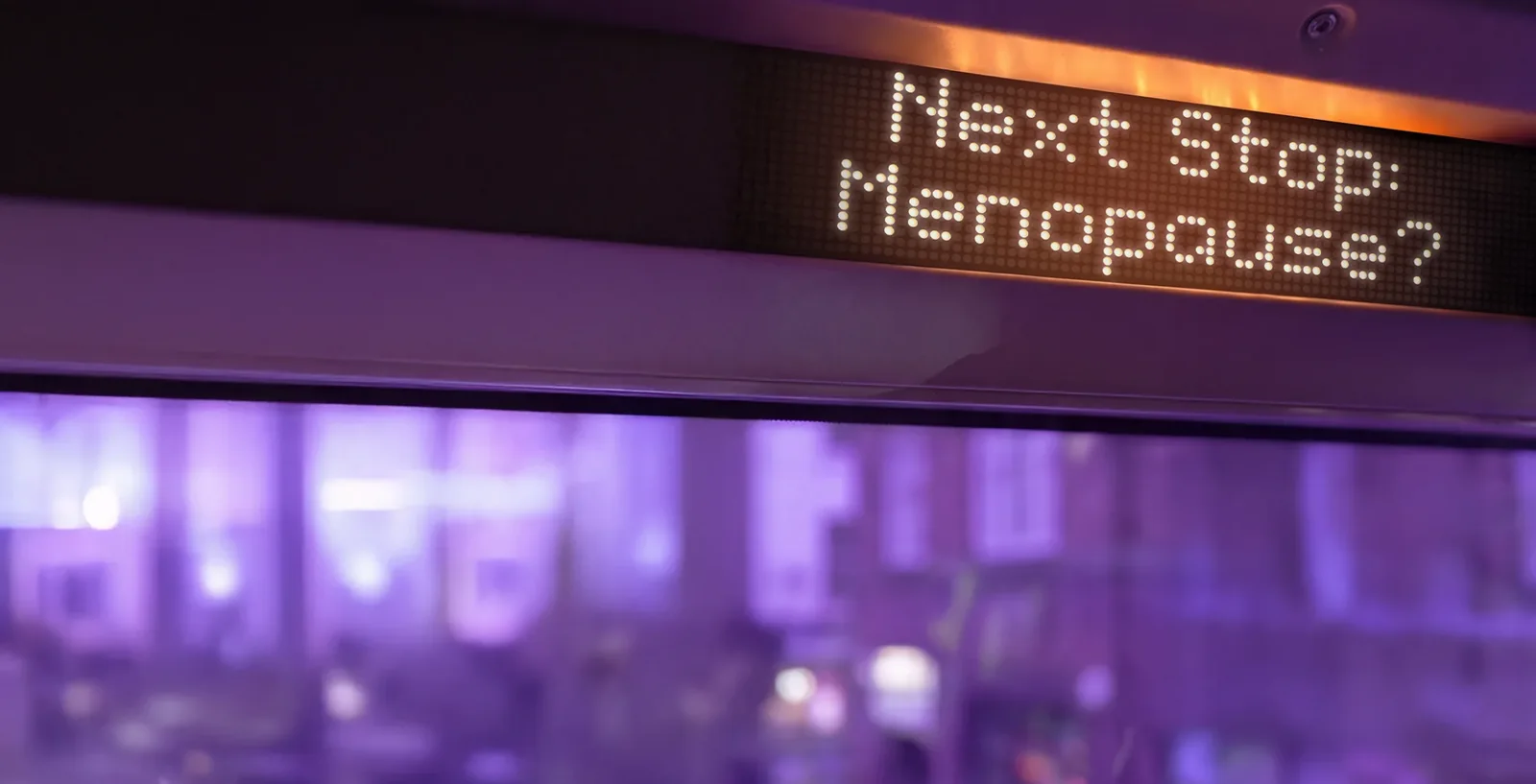 Next Stop: Menopause? campaign on a bus